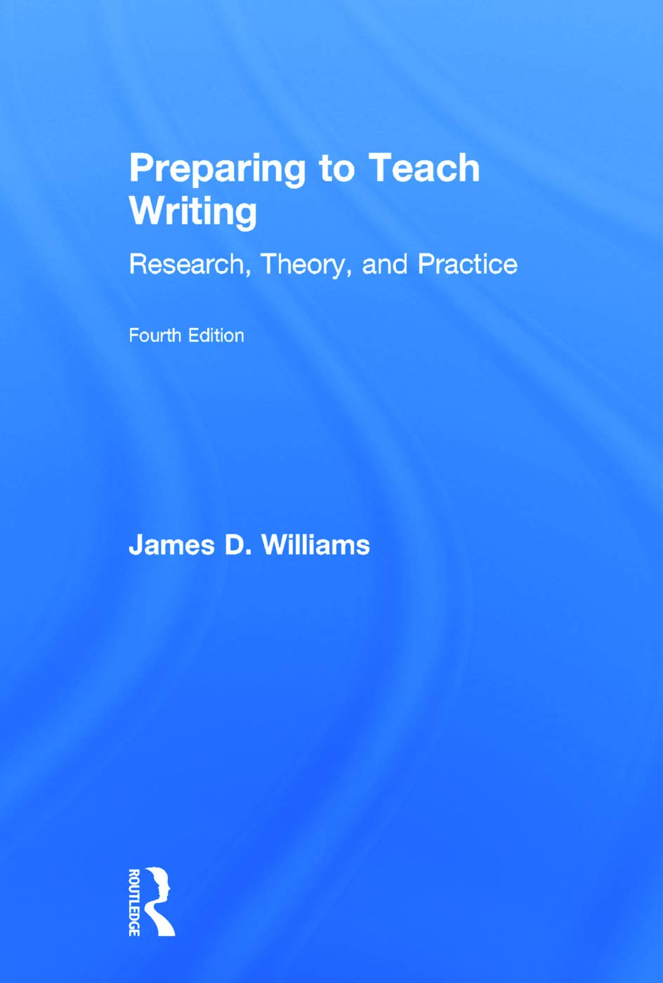 Preparing to Teach Writing: Research, Theory, and Practice,Used