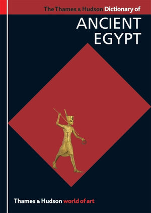 The Thames & Hudson Dictionary of Ancient Egypt (World of Art),New