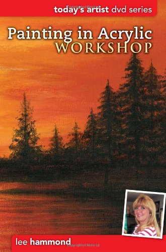 Painting in Acrylic Workshop: DVD Series (Today's Artist),New
