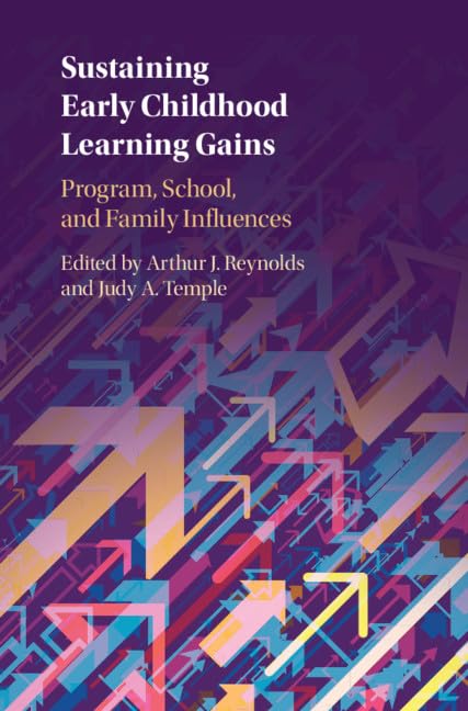Sustaining Early Childhood Learning Gains: Program, School, and Family Influences,Used