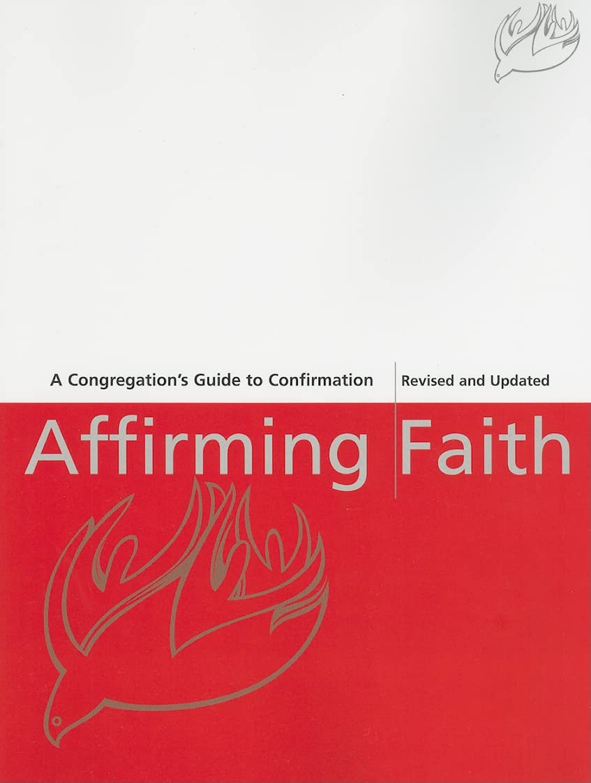 Affirming Faith: A Congregation's Guide to Confirmation,Used