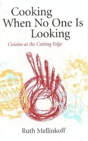 Cooking When No One Is Looking: Cuisine on the Cutting Edge,Used