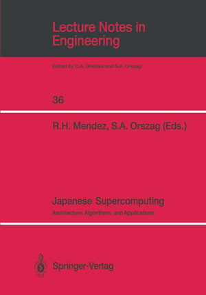 Japanese Supercomputing: Architecture, Algorithms, and Applications (Lecture Notes in Engineering, 36),Used