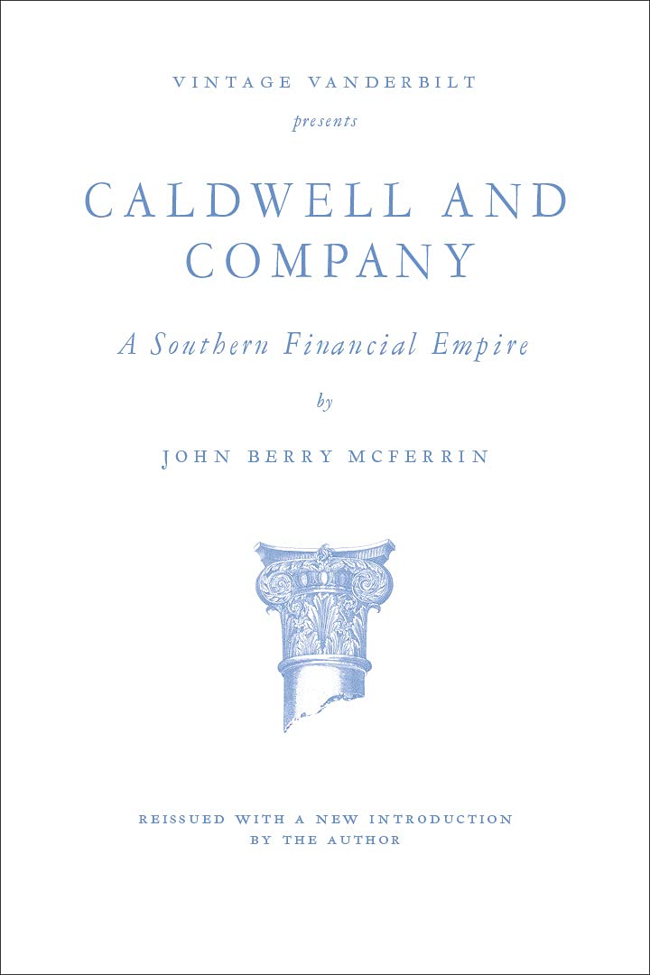 Caldwell and Company: A Southern Financial Empire (Vintage Vanderbilt),Used