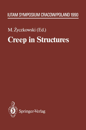 Creep in Structures: 4th IUTAM Symposium, Cracow, Poland September 1014,1990 (IUTAM Symposia),Used