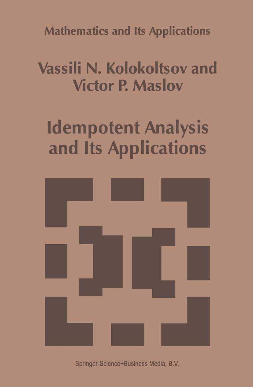 Idempotent Analysis and Its Applications (Mathematics and Its Applications, 401),Used