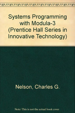 Systems Programming With Modula3 (Prentice Hall Series in Innovative Technology),Used