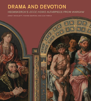Drama and Devotion: Heemskerck's Ecce Homo Altarpiece from Warsaw,Used