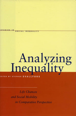 Analyzing Inequality: Life Chances And Social Mobility In Comparative Perspective (Studies In Social Inequality),New