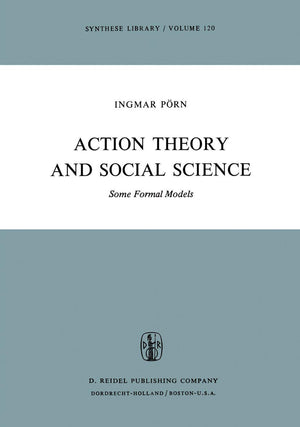 Action Theory and Social Science: Some Formal Models (Synthese Library, 120),Used
