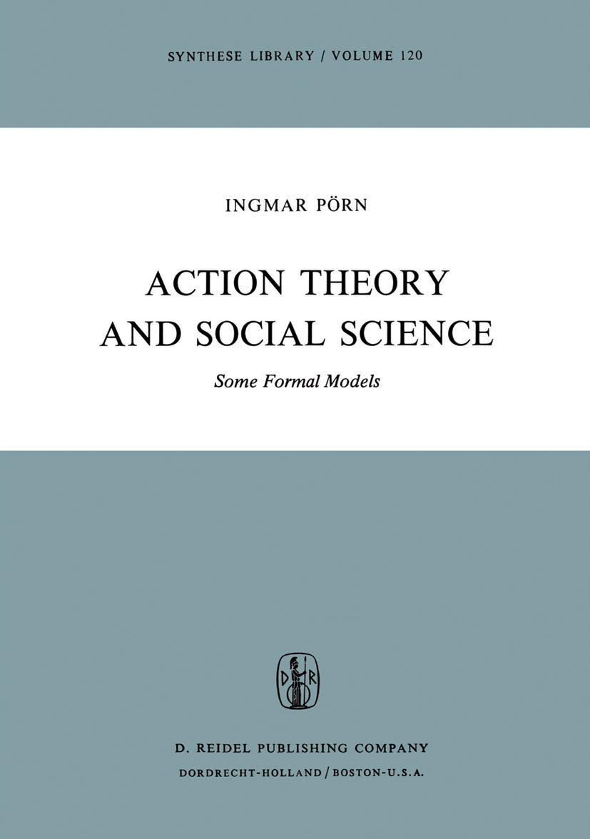 Action Theory and Social Science: Some Formal Models (Synthese Library, 120),Used