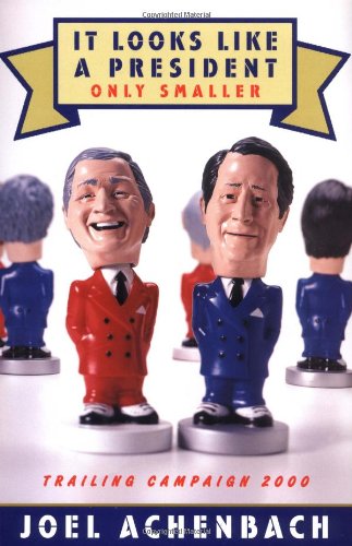 It Looks Like a President Only Smaller: Trailing Campaign 2000,Used