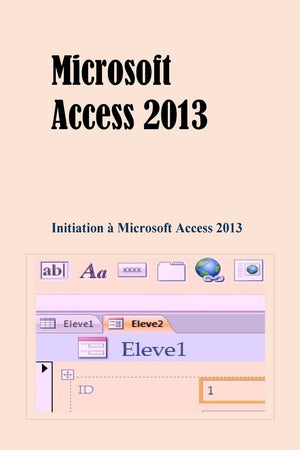 Microsoft Access 2013: Initiation  Microsoft Access 2013 (French Edition),Used