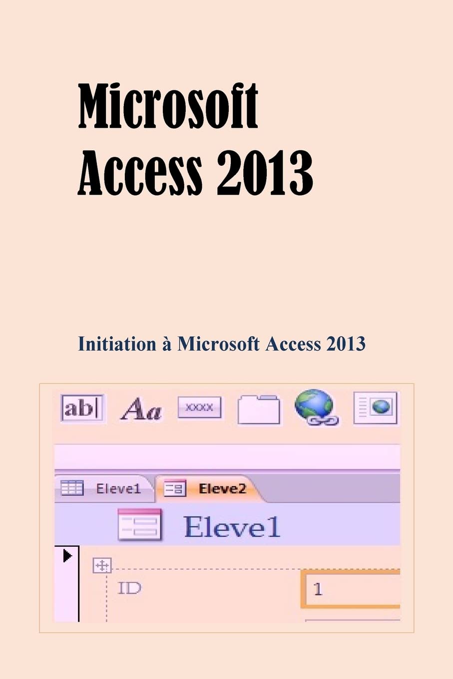 Microsoft Access 2013: Initiation  Microsoft Access 2013 (French Edition),Used