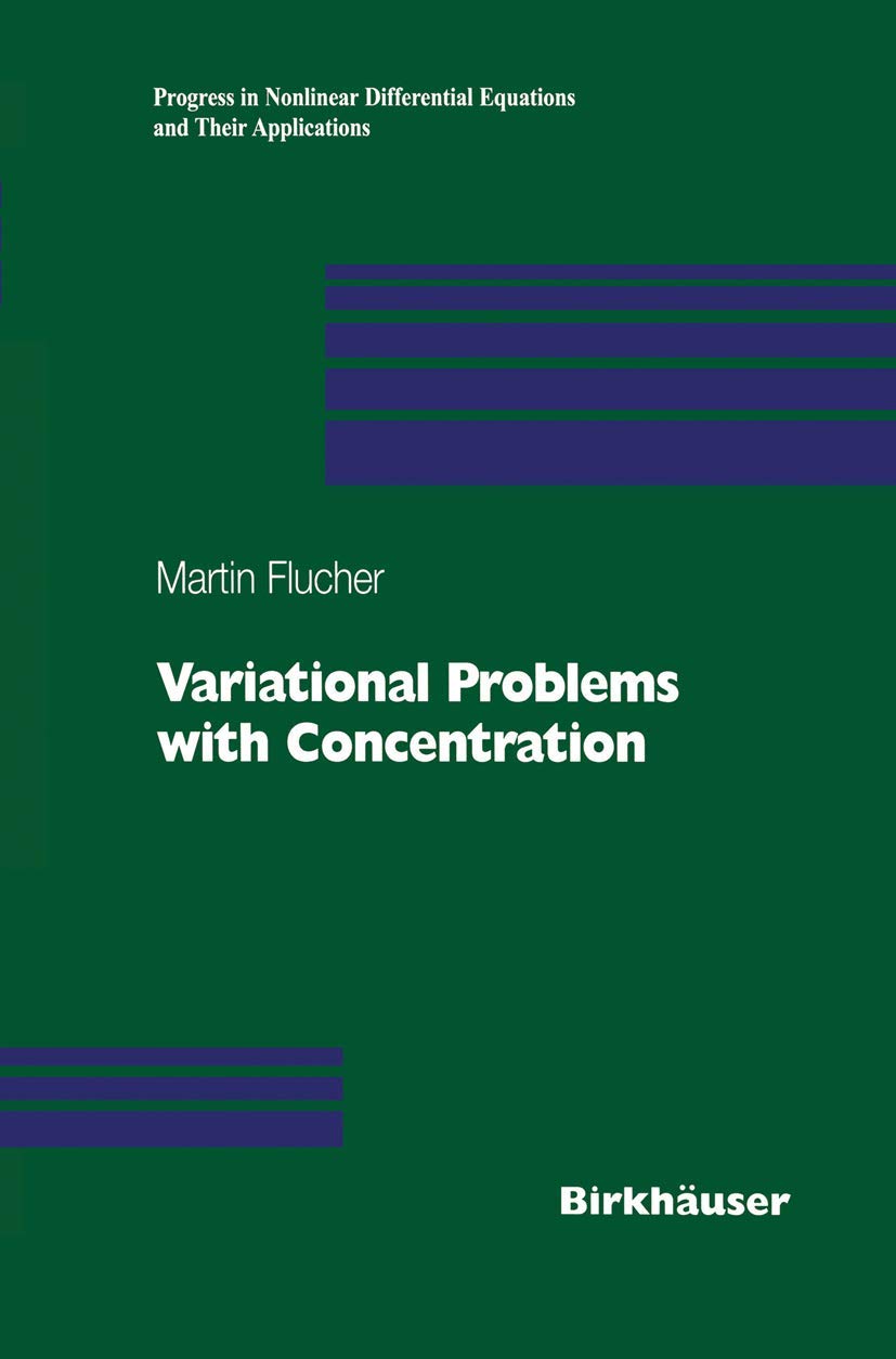 Variational Problems with Concentration (Progress in Nonlinear Differential Equations and Their Applications, 36),Used