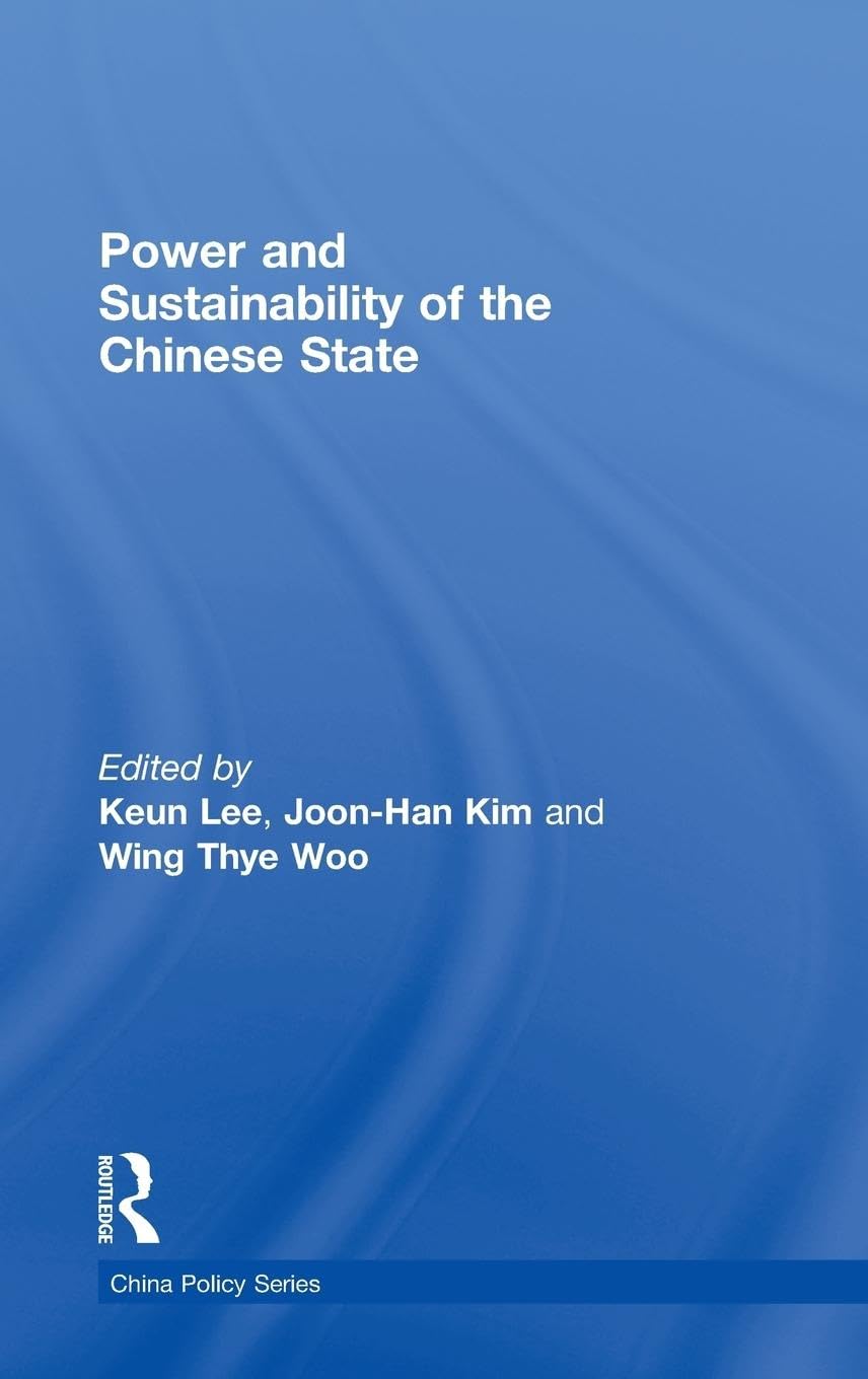 Power And Sustainability Of The Chinese State (China Policy Series)