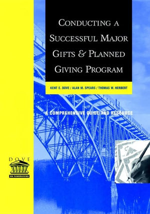 Conducting a Successful Major Gifts and Planned Giving Program: A Comprehensive Guide and Resource,Used