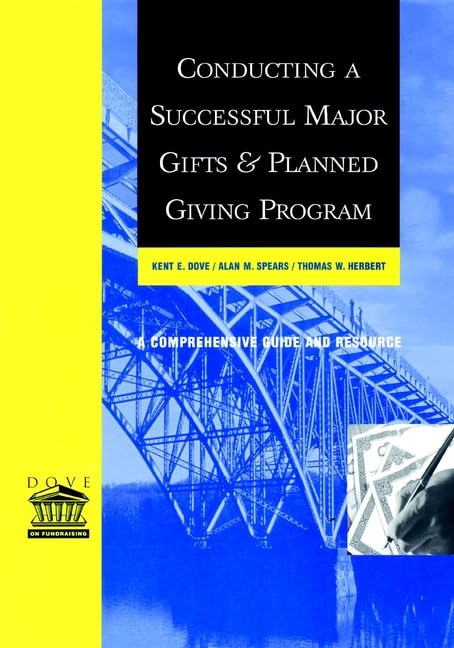 Conducting a Successful Major Gifts and Planned Giving Program: A Comprehensive Guide and Resource,Used