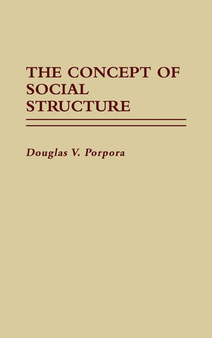The Concept of Social Structure (Contributions in Sociology) (Controversies in Science),Used