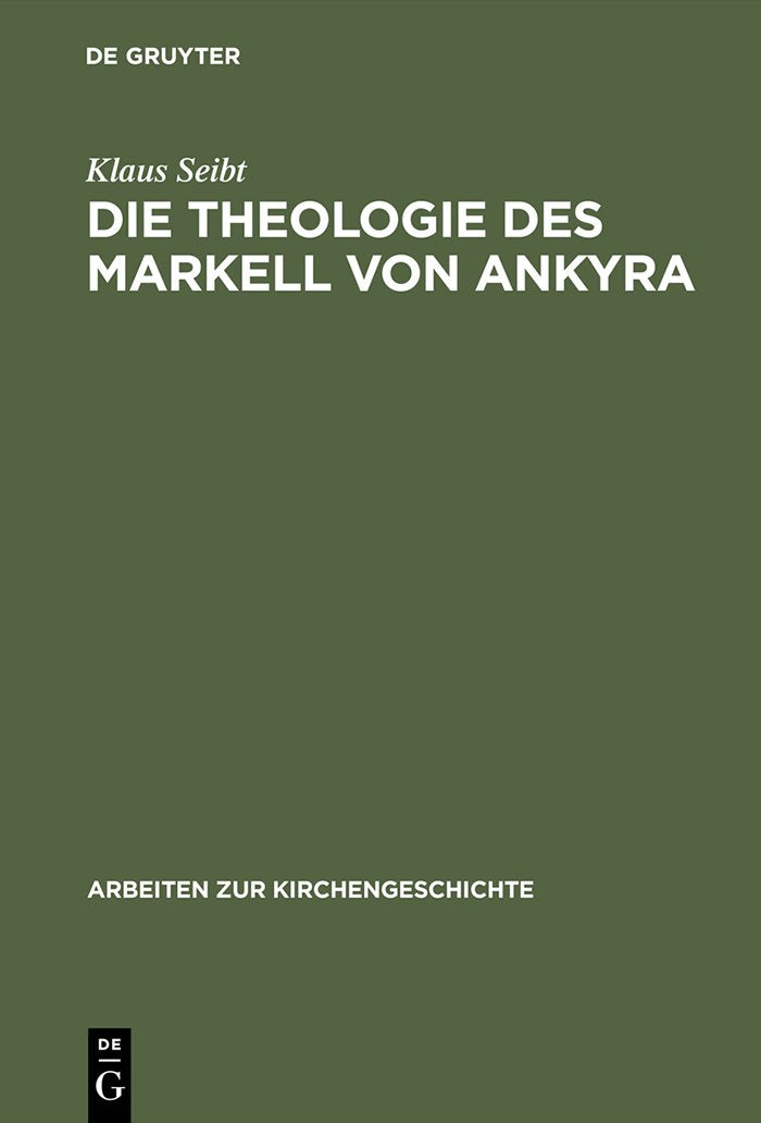 Die Theologie des Markell von Ankyra (Arbeiten zur Kirchengeschichte, 59) (German Edition),Used