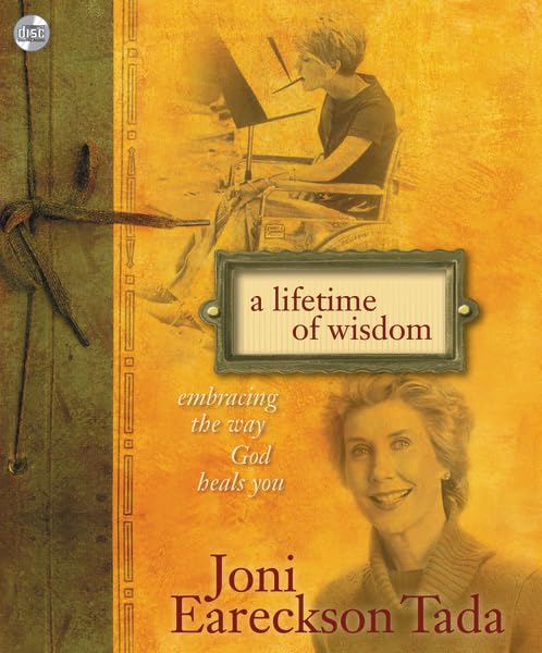 A Lifetime of Wisdom: Embracing the Way God Heals You,New