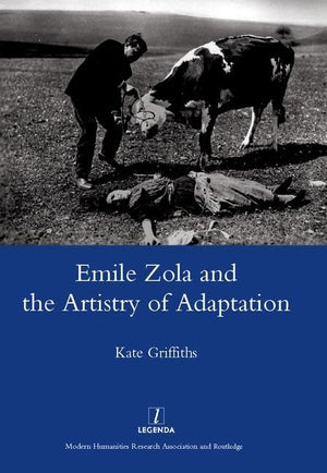 Emile Zola and the Artistry of Adaptation (Legenda),New