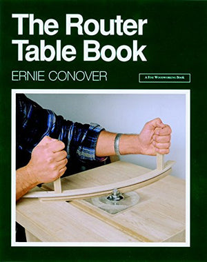 The Router Table Book (A Fine Woodworking Book),New
