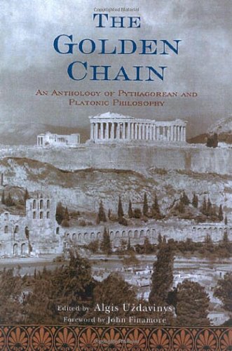 The Golden Chain: An Anthology of Pythagorean and Platonic Philosophy,Used