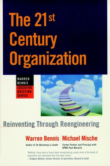 The 21St Century Organization: Reinventing Through Reengineering-used