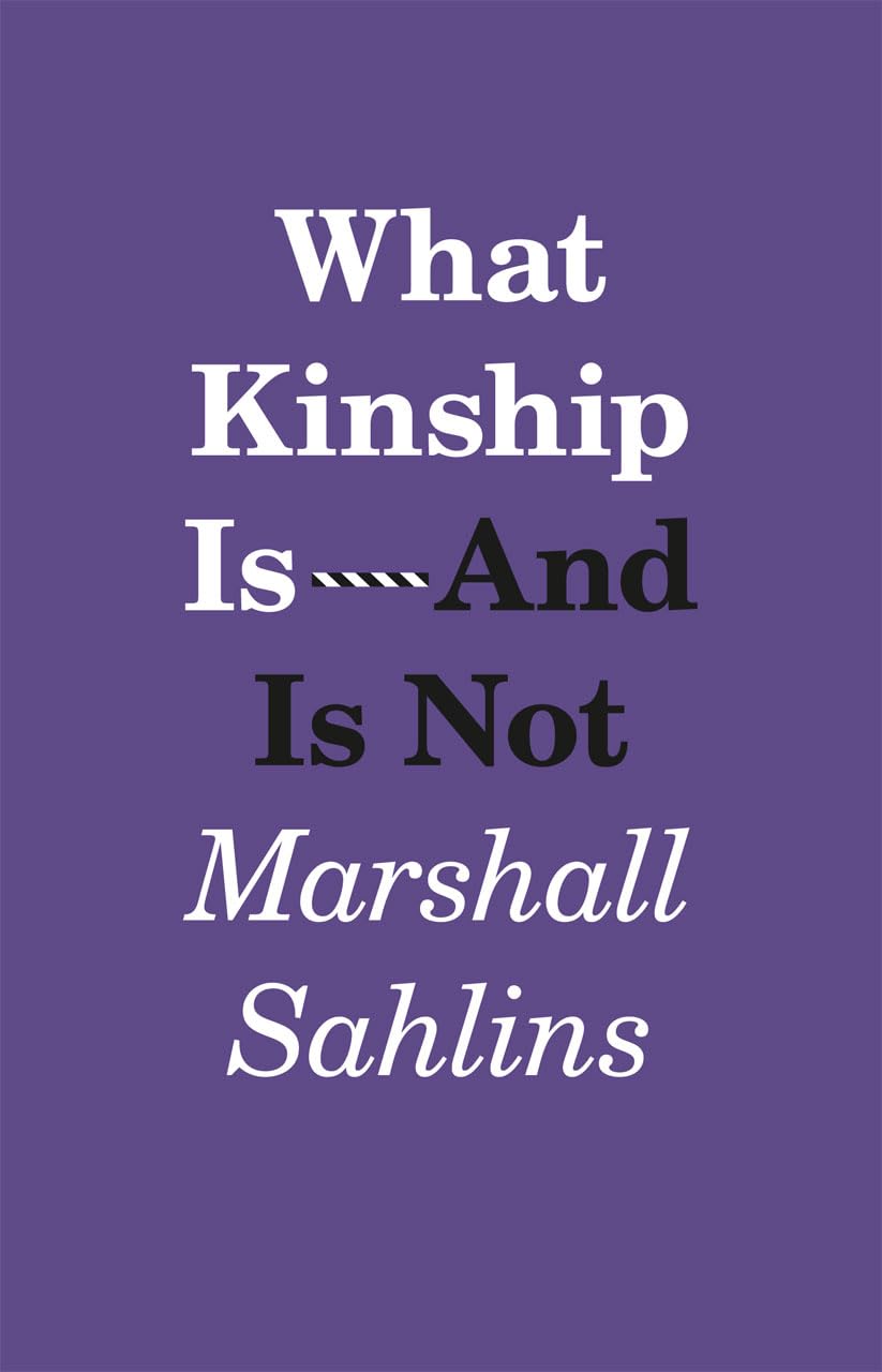 What Kinship Isand Is Not