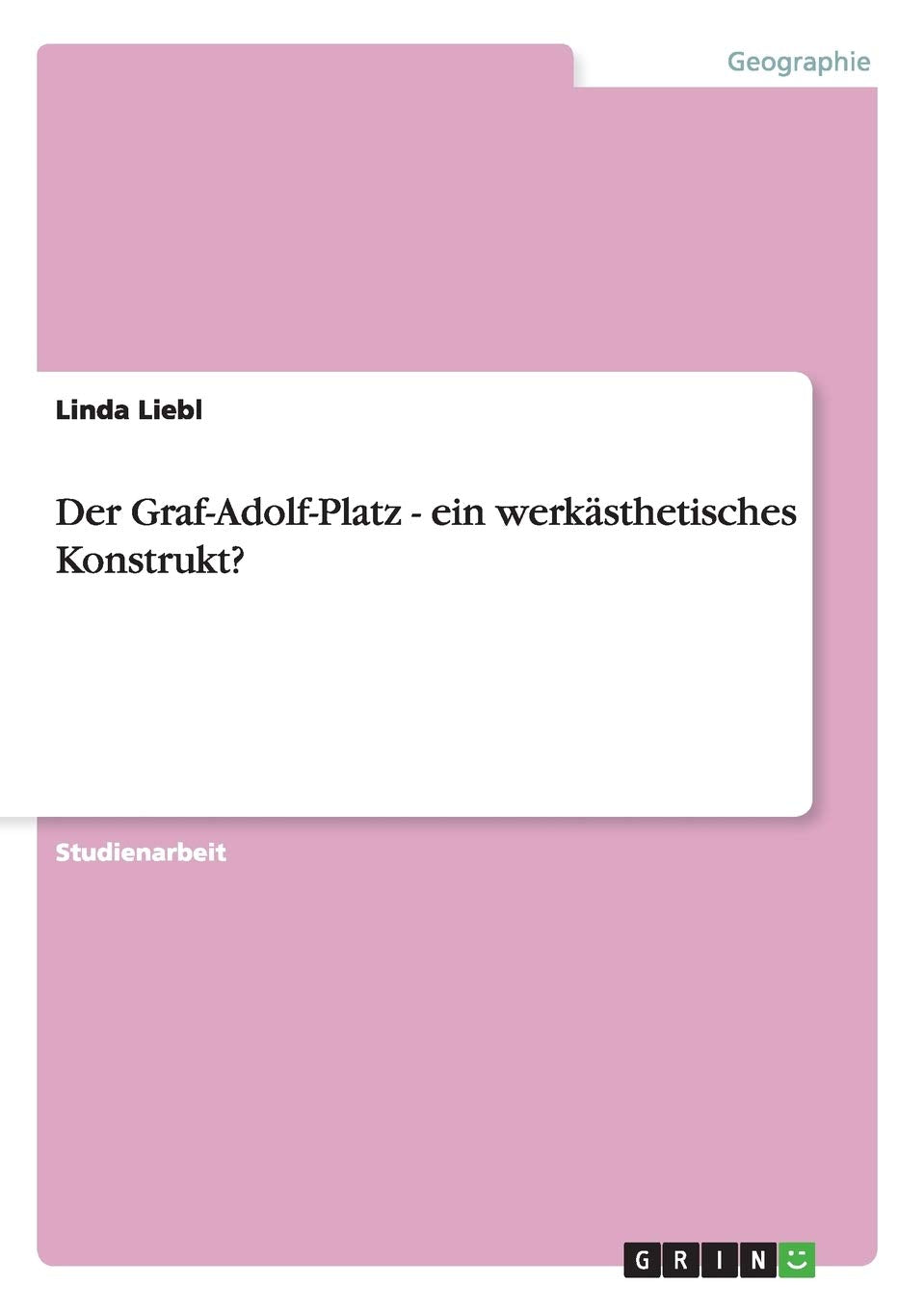 Der Grafadolfplatz  Ein Werksthetisches Konstrukt? (German Edition),Used