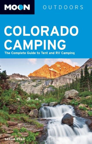 Moon Outdoors Colorado Camping: The Complete Guide to Tent and RV Camping,Used