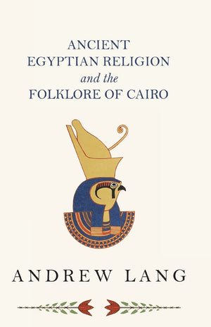 Ancient Egyptian Religion And The Folklore Of Cairo,Used