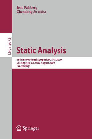 Static Analysis: 16th International Symposium, SAS 2009, Los Angeles, CA, USA, August 911, 2009, Proceedings (Lecture Notes in ,Used