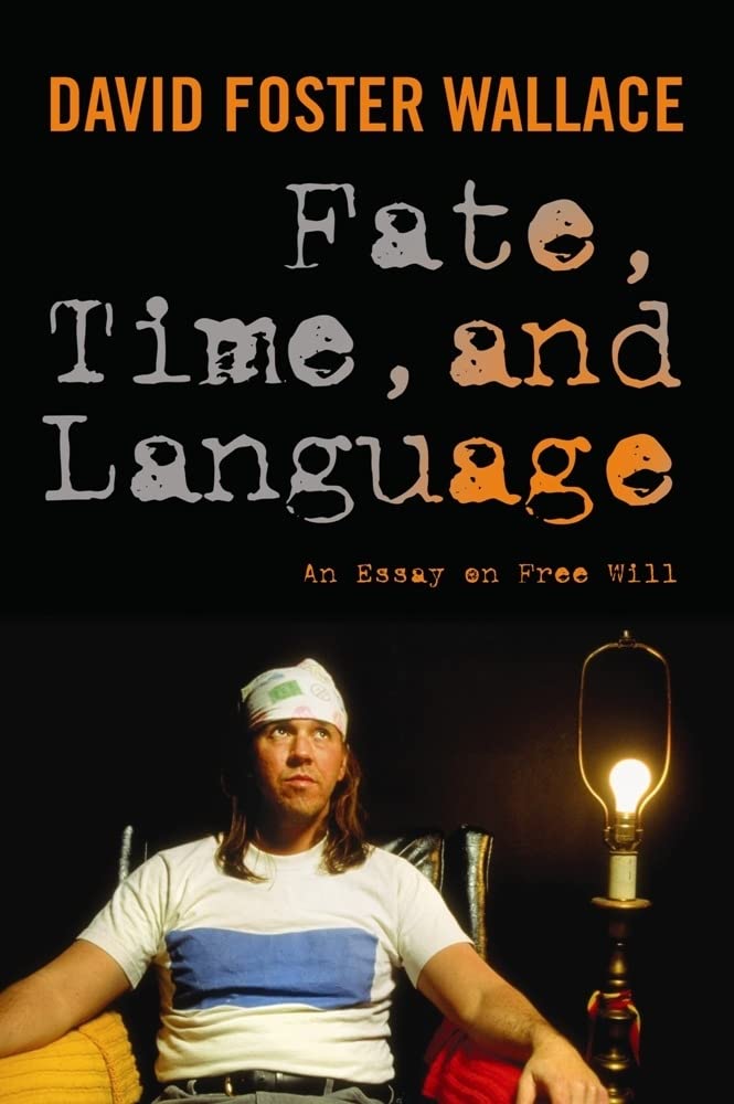 Fate, Time, and Language: An Essay on Free Will,New
