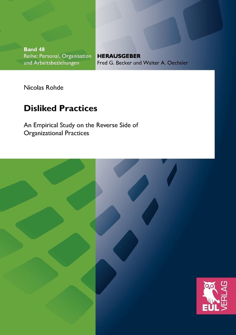 Disliked Practices: An Empirical Study on the Reverse Side of Organizational Practices,Used