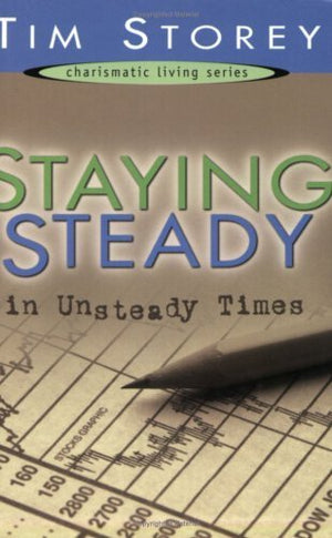 Staying Steady in Unsteady Times (Charismatic Living Series),Used