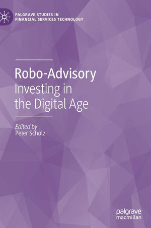 RoboAdvisory: Investing in the Digital Age (Palgrave Studies in Financial Services Technology),Used
