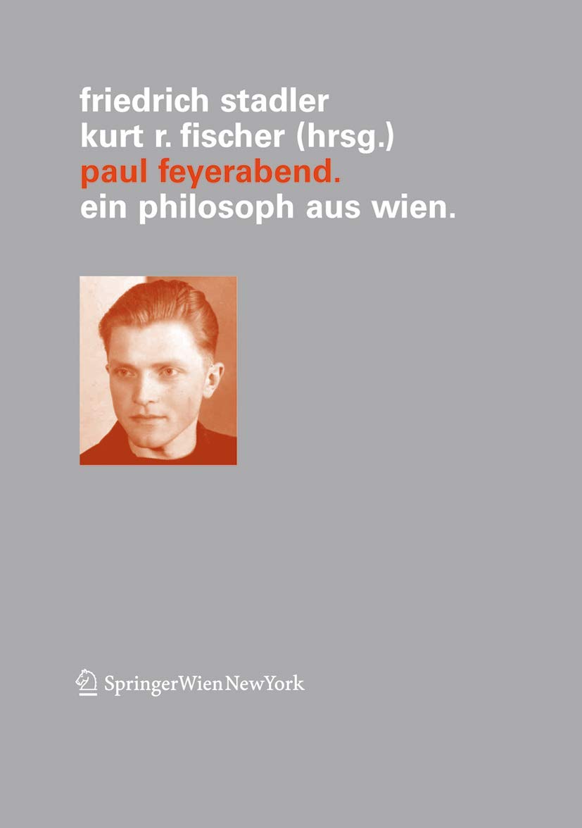 Paul Feyerabend: Ein Philosoph aus Wien (Verffentlichungen des Instituts Wiener Kreis, 14) (German Edition),Used
