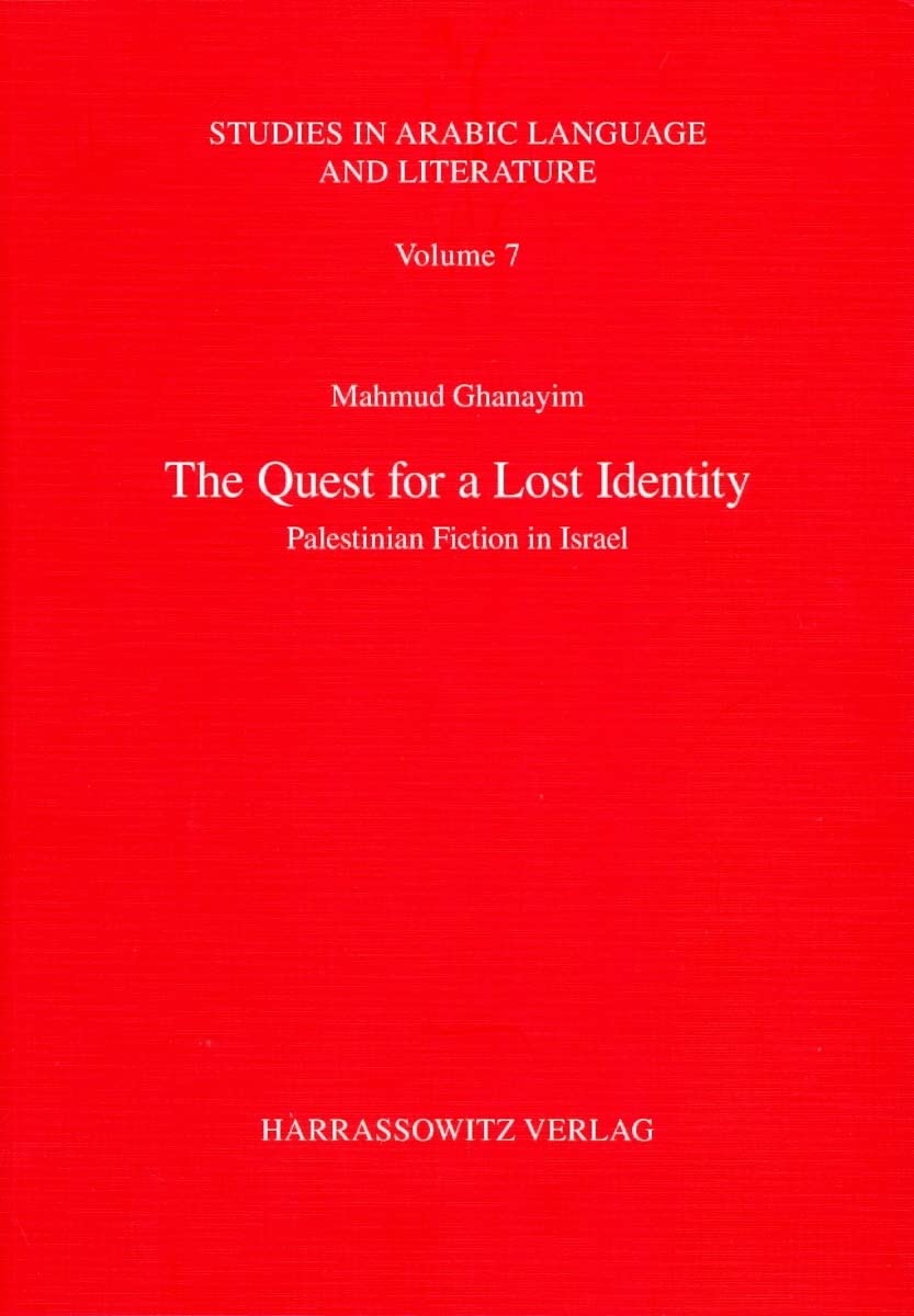 The Quest for a Lost Identity: Palestinian Fiction in Israel (Studies in Arabic Language and Literature),Used