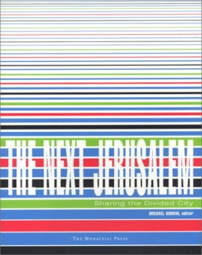 The Next Jerusalem: Sharing The Divided City