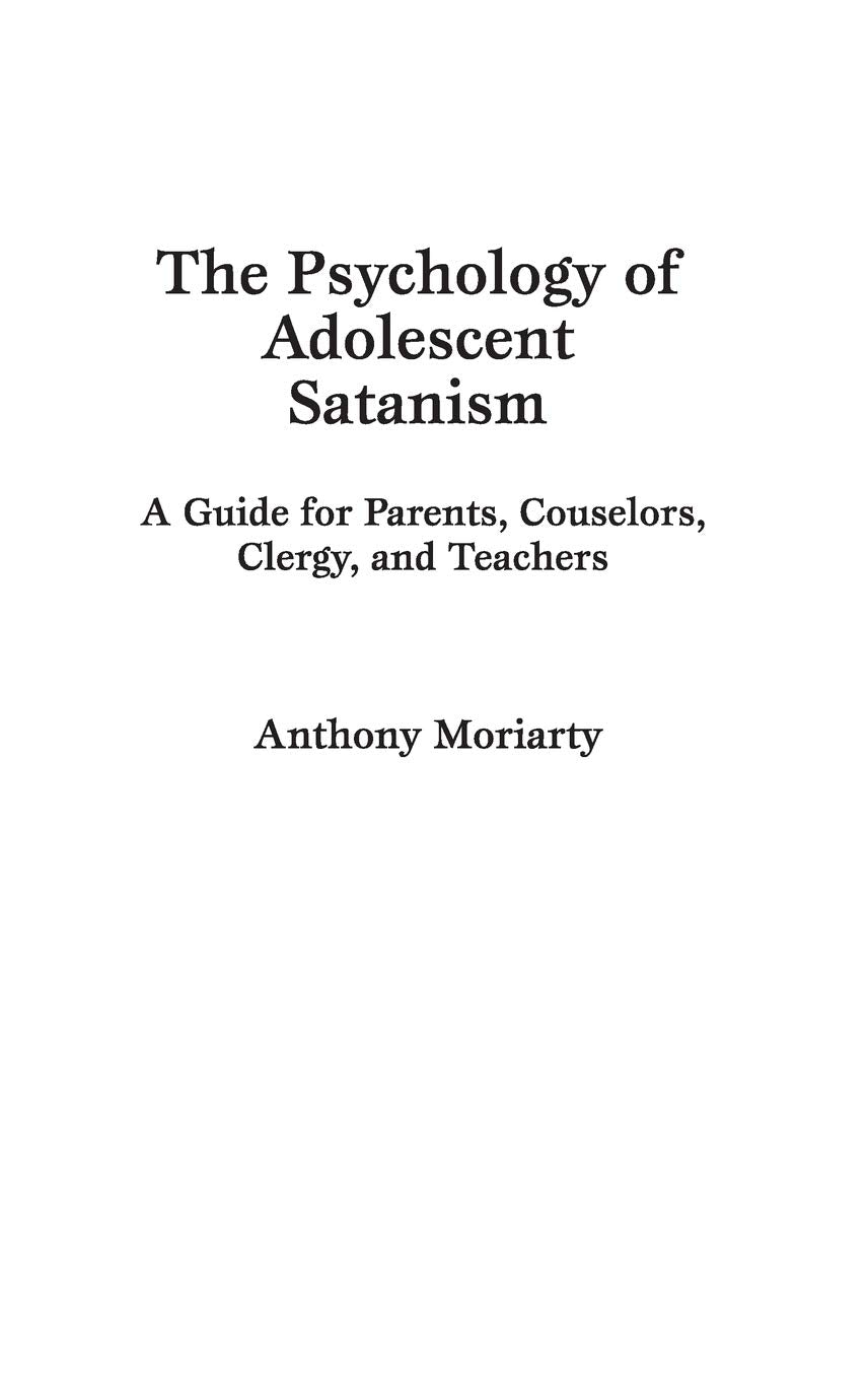 The Psychology of Adolescent Satanism: A Guide for Parents, Counselors, Clergy, and Teachers,Used