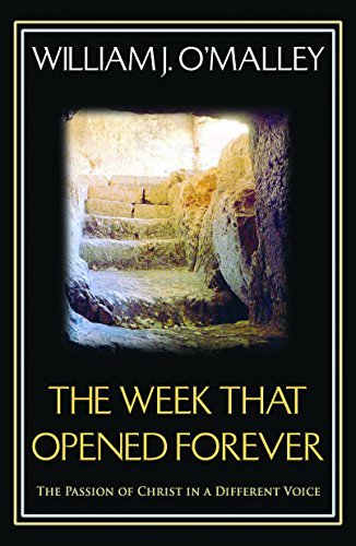 The Week that Opened Forever: The Passion of Christ in a Different Voice,Used