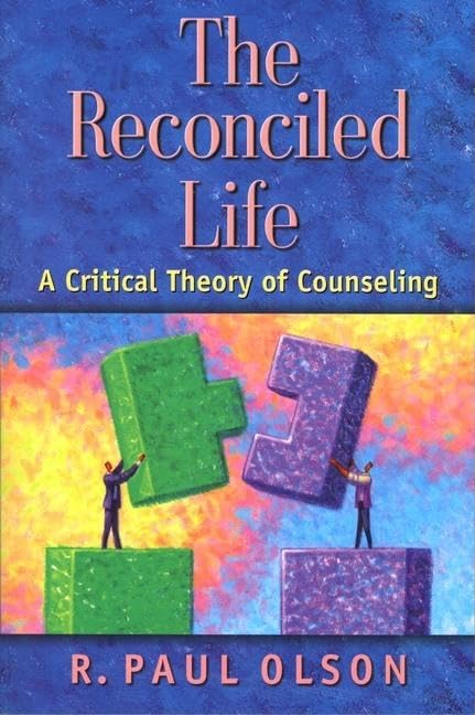 The Reconciled Life: A Critical Theory of Counseling,Used