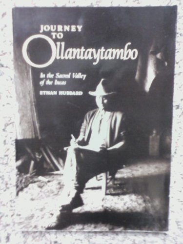 Journey to Ollantaytambo: In the Sacred Valley of the Incas,New
