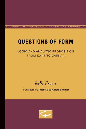 Questions Of Form: Logic And Analytic Proposition From Kant To Carnap (Minnesota Archive Editions),Used
