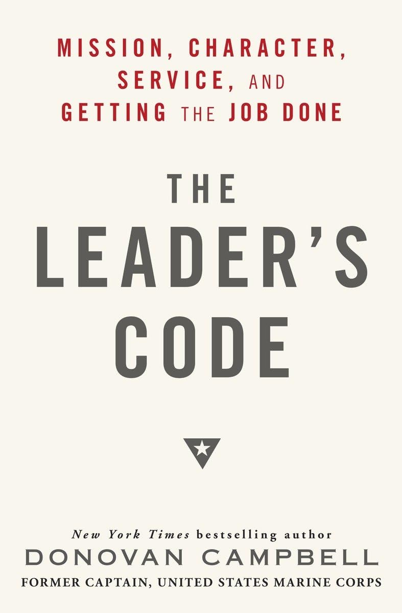 The Leader's Code: Mission, Character, Service, and Getting the Job Done,Used