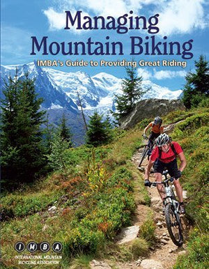 Managing Mountain Biking: IMBA's Guide to Providing Great Riding,Used