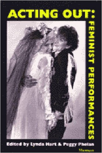 Acting Out: Feminist Performances,Used