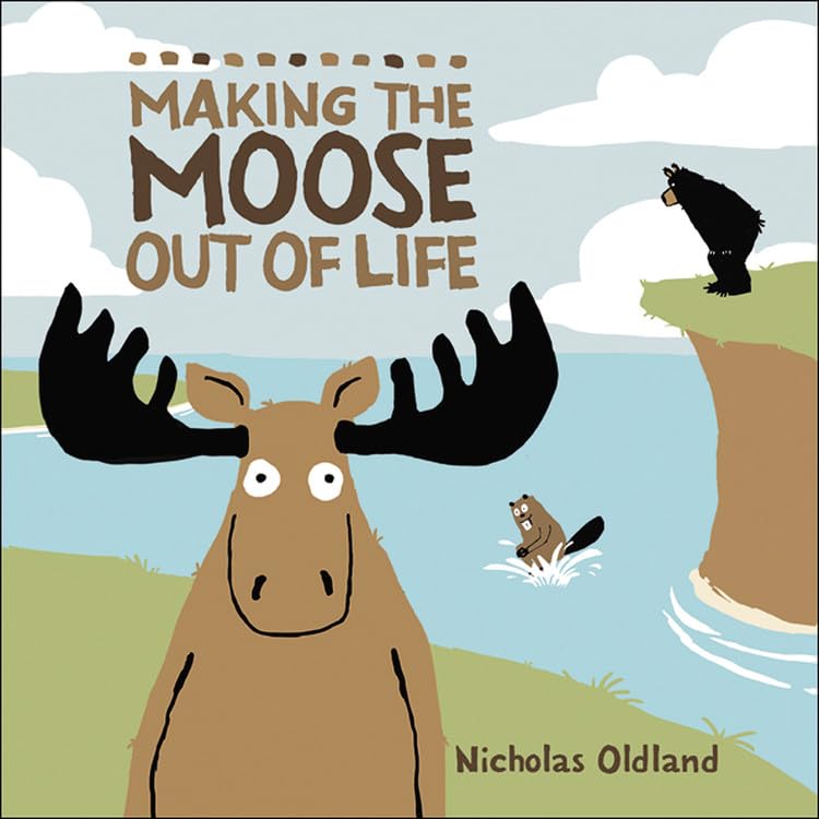 Making The Moose Out Of Life (Life In The Wild, 2),Used
